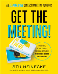 Get the Meeting! : Illustrative Contact Marketing Playbook - Stu Heinecke