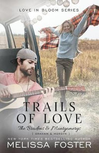 Trails of Love : Bradens & Montgomerys (Pleasant Hill - Oak Falls) - Melissa Foster