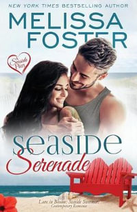 Seaside Serenade : A Seaside Summers Short Story - Melissa Foster