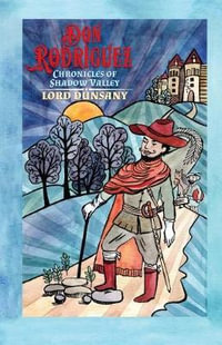 Don Rodriguez : Chronicles of Shadow Valley - Lord Dunsany