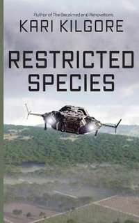 Restricted Species - Kari Kilgore