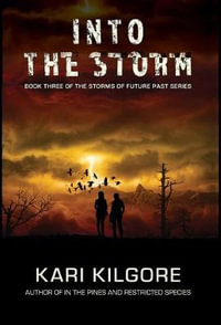 Into the Storm : Storms of Future Past - Kari Kilgore