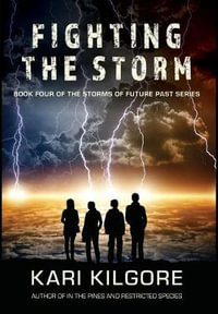 Fighting the Storm : Storms of Future Past - Kari Kilgore