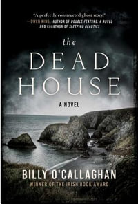 The Dead House - Billy O'callaghan