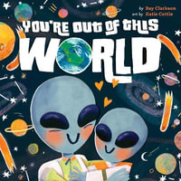 You're Out of This World : Hazy Dell Love & Nurture Books - Bay Clarkson