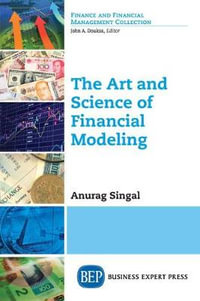 The Art and Science of Financial Modeling - Anurag Singal