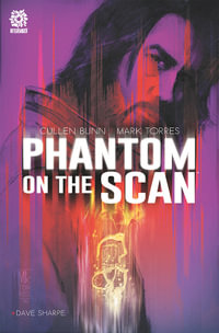 PHANTOM ON THE SCAN - Cullen Bunn