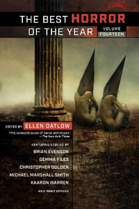 The Best Horror of the Year, Volume Fourteen : Best Horror of the Year - Ellen Datlow