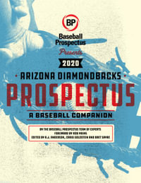 Arizona Diamondbacks 2020 : A Baseball Companion - Baseball Prospectus