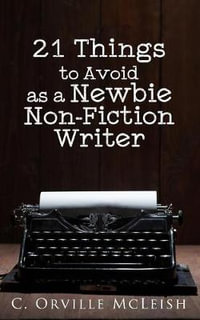 21 Things to Avoid as a Newbie Non-Fiction Writer - C. Orville McLeish