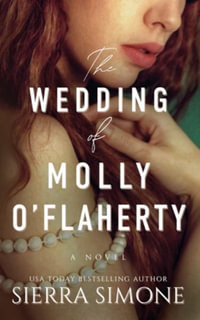 The Wedding of Molly O'Flaherty - Sierra Simone