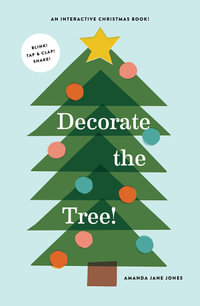 Decorate the Tree : An Interactive Christmas Book! - Amanda Jane Jones