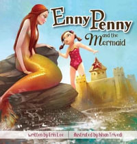 Enny Penny and the Mermaid : Enny Penny - Erin Lee