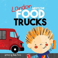 Landon Meets the Food Trucks : Landon Books - Diana Perez