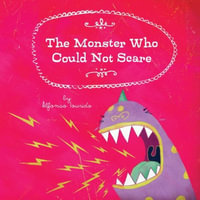 The Monster Who Could Not Scare - Alfonso Lourido