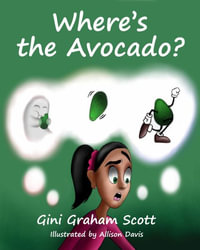 Where's the Avocado - Gini Graham Scott