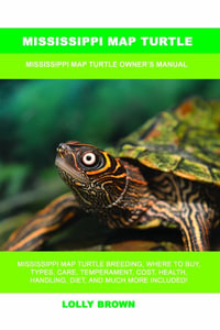 Mississippi Map Turtle : Mississippi Map Turtle Owner's Manual - Lolly Brown