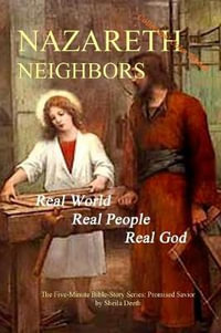 Nazareth Neighbors : The Five-Minute Bible-Story Series - Sheila Deeth