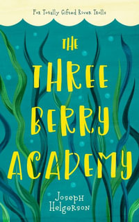 The Three Berry Academy - Joseph Helgerson