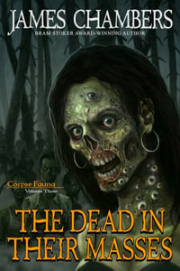 The Dead In Their Masses : Corpse Fauna - James Chambers