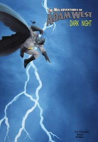 Mis-Adventures of Adam West : Dark Night: trade paperback - Adam West