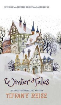 Winter Tales : A Christmas Anthology - Tiffany Reisz