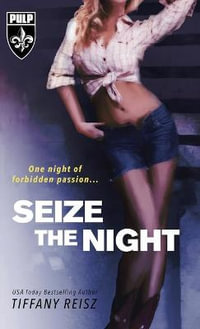 Seize the Night : The Original Sinners Pulp Library - Tiffany Reisz