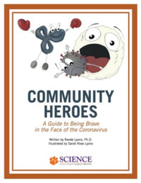 Community Heroes : A Guide to Being Brave in the Face of Coronavirus - Renée Lyons