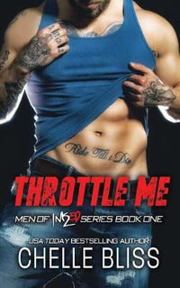 Throttle Me : Men of Inked - Chelle Bliss