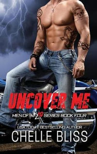 Uncover Me : Men of Inked - Chelle Bliss