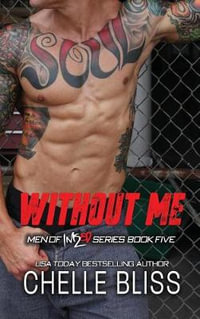 Without Me : Men of Inked - Chelle Bliss