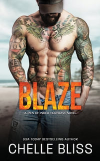 Blaze : Men of Inked: Heatwave - Chelle Bliss