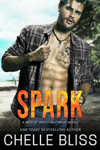 Spark : Men of Inked: Heatwave - Chelle Bliss