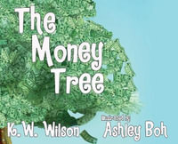 The Money Tree - K W Wilson