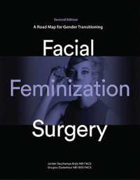 Facial Feminization Surgery : A Road Map for Gender Transitioning - Jordan Deschamps-Braly MD