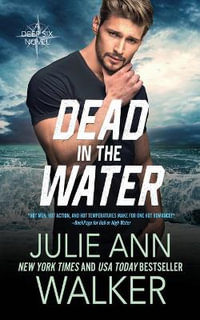 Dead in the Water : Deep Six - Julie Ann Walker