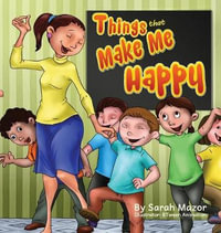 Things that Make Me Happy : Children's Bedtime Story Picture Book - Sarah Mazor