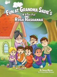 Fun at Grandma Sadie's : A Story for Rosh Hashanah - Sarah Mazor