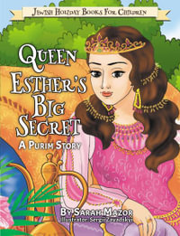 Queen Esther's Big Secret : A Purim Story - Sarah Mazor