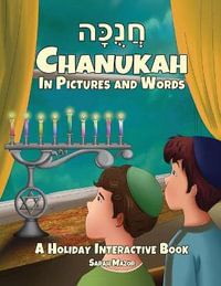 Chanukah in Pictures and Words : A Holiday Interactive Book - Sarah Mazor