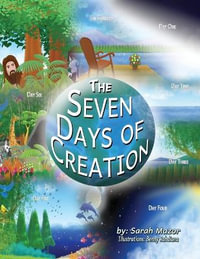 The Seven Days of Creation : Based on Biblical Texts - Sarah Mazor