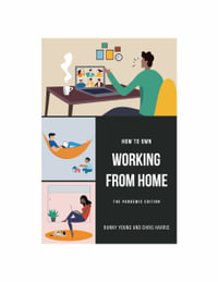 How to Own Working From Home : The Pandemic Edition - Chris Harris