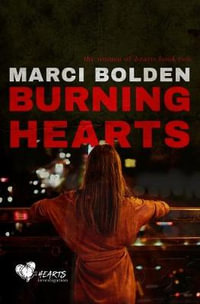 Burning Hearts : The Women of HEARTS - Marci Bolden