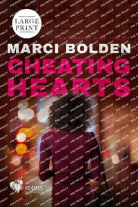 Cheating Hearts (LARGE PRINT) - Marci Bolden