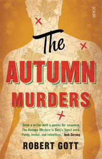 The Autumn Murders : Murders - Robert Gott