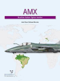 AMX : Brazilian-Italian Fighter-Bomber - Joao Paulo Zeitoun Moralez