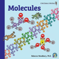 Molecules - Rebecca Woodbury Ph.D. M.Ed.