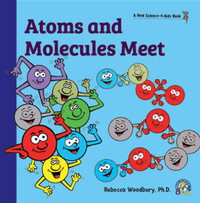 Atoms and Molecules Meet - Rebecca Woodbury Ph.D.