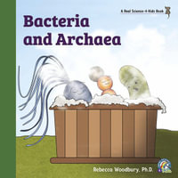 Bacteria and Archaea - Rebecca Woodbury Ph.D.