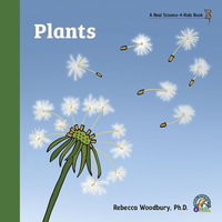 Plants - Rebecca Woodbury Ph.D. M.Ed.